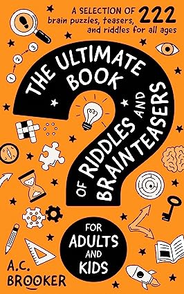 The Ultimate Book of Riddles and Brain Teasers For Adults and Kids: 222 Easy to Hard Riddles and Brain Teasers - Epub + Converted Pdf